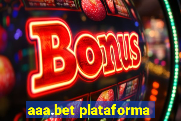 aaa.bet plataforma